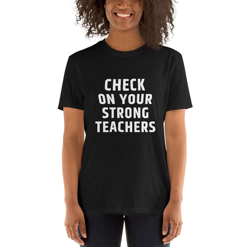 "Check Your Strong Teachers" Short-Sleeve Unisex T-Shirt